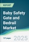 Baby Safety Gate And Bedrail Market - Forecasts from 2022 to 2027 - Product Thumbnail Image