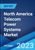 North America Telecom Power Systems Market: Industry Trends, Share, Size, Growth, Opportunity and Forecast 2023-2028- Product Image