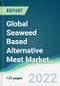 Global Seaweed Based Alternative Meat Market - Forecasts from 2022 to 2027 - Product Image
