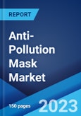 Anti-Pollution Mask Market: Global Industry Trends, Share, Size, Growth, Opportunity and Forecast 2023-2028- Product Image