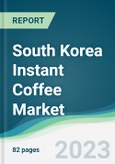 South Korea Instant Coffee Market - Forecasts from 2023 to 2028- Product Image