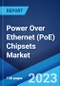 Power Over Ethernet (PoE) Chipsets Market: Global Industry Trends, Share, Size, Growth, Opportunity and Forecast 2022-2027 - Product Image
