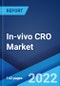 In-vivo CRO Market: Global Industry Trends, Share, Size, Growth, Opportunity and Forecast 2022-2027 - Product Thumbnail Image