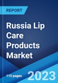 Russia Lip Care Products Market: Industry Trends, Share, Size, Growth, Opportunity and Forecast 2023-2028- Product Image