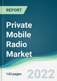 Private Mobile Radio Market - Forecasts from 2022 to 2027- Product Image