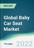 Global Baby Car Seat Market - Forecasts from 2022 to 2027- Product Image