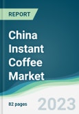 China Instant Coffee Market Forecasts from 2023 to 2028- Product Image