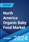 North America Organic Baby Food Market Report by Product Type (RTE (Ready-to-Eat) Baby Food, Milk Formula, Dried Baby Food, and Others), Distribution Channel (Supermarkets and Hypermarkets, Specialty Stores, Convenience Stores, Online Stores, and Others), and Country 2024-2032 - Product Image