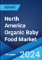 North America Organic Baby Food Market: Industry Trends, Share, Size, Growth, Opportunity and Forecast 2023-2028 - Product Thumbnail Image