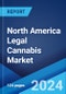 North America Legal Cannabis Market: Industry Trends, Share, Size, Growth, Opportunity and Forecast 2022-2027 - Product Image