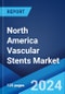 North America Vascular Stents Market: Industry Trends, Share, Size, Growth, Opportunity and Forecast 2023-2028 - Product Thumbnail Image