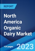 North America Organic Dairy Market: Industry Trends, Share, Size, Growth, Opportunity and Forecast 2023-2028- Product Image