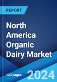 North America Organic Dairy Market: Industry Trends, Share, Size, Growth, Opportunity and Forecast 2023-2028- Product Image