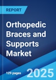 Orthopedic Braces and Supports Market: Global Industry Trends, Share, Size, Growth, Opportunity and Forecast 2023-2028- Product Image