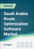 Saudi Arabia Route Optimization Software Market - Forecasts from 2022 to 2027- Product Image