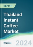 Thailand Instant Coffee Market - Forecasts from 2024 to 2029- Product Image