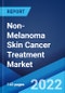 Non-Melanoma Skin Cancer Treatment Market: Global Industry Trends, Share, Size, Growth, Opportunity and Forecast 2022-2027 - Product Image