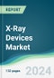 X-Ray Devices Market - Forecasts from 2022 to 2027 - Product Thumbnail Image