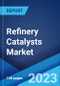 Refinery Catalysts Market: Global Industry Trends, Share, Size, Growth, Opportunity and Forecast 2022-2027 - Product Image
