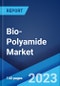 Bio-Polyamide Market: Global Industry Trends, Share, Size, Growth, Opportunity and Forecast 2023-2028 - Product Image