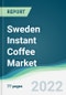 Sweden Instant Coffee Market - Forecasts from 2022 to 2027 - Product Thumbnail Image