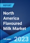 North America Flavoured Milk Market: Industry Trends, Share, Size, Growth, Opportunity and Forecast 2023-2028 - Product Image