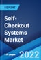 Self-Checkout Systems Market: Global Industry Trends, Share, Size, Growth, Opportunity and Forecast 2022-2027 - Product Image