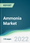 Ammonia Market - Forecasts from 2022 to 2027 - Product Image