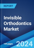 Invisible Orthodontics Market: Global Industry Trends, Share, Size, Growth, Opportunity and Forecast 2023-2028- Product Image