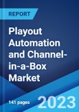 Playout Automation and Channel-in-a-Box Market: Global Industry Trends, Share, Size, Growth, Opportunity and Forecast 2023-2028- Product Image