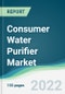 Consumer Water Purifier Market - Forecasts from 2022 to 2027 - Product Image