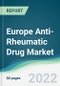Europe Anti-Rheumatic Drug Market - Forecasts from 2022 to 2027 - Product Thumbnail Image