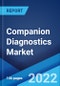Companion Diagnostics Market: Global Industry Trends, Share, Size, Growth, Opportunity and Forecast 2022-2027 - Product Image
