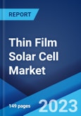 Thin Film Solar Cell Market: Global Industry Trends, Share, Size, Growth, Opportunity and Forecast 2023-2028- Product Image