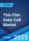 Thin Film Solar Cell Market: Global Industry Trends, Share, Size, Growth, Opportunity and Forecast 2022-2027 - Product Image