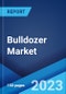 Bulldozer Market: Global Industry Trends, Share, Size, Growth, Opportunity and Forecast 2022-2027 - Product Image