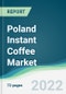 Poland Instant Coffee Market - Forecasts from 2022 to 2027 - Product Thumbnail Image