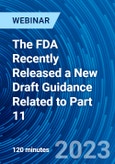 The FDA Recently Released a New Draft Guidance Related to Part 11 - Webinar (Recorded)- Product Image