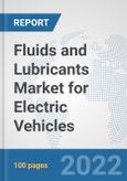 Fluids and Lubricants Market for Electric Vehicles: Global Industry Analysis, Trends, Market Size, and Forecasts up to 2028- Product Image