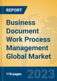 Business Document Work Process Management Global Market Insights 2023, Analysis and Forecast to 2028, by Market Participants, Regions, Technology, Application, Product Type- Product Image