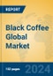 Black Coffee Global Market Insights 2024, Analysis and Forecast to 2029, by Manufacturers, Regions, Technology, Application - Product Image