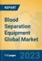 Blood Separation Equipment Global Market Insights 2023, Analysis and Forecast to 2028, by Manufacturers, Regions, Technology, Application, Product Type - Product Thumbnail Image