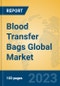 Blood Transfer Bags Global Market Insights 2023, Analysis and Forecast to 2028, by Manufacturers, Regions, Technology, Application, Product Type - Product Thumbnail Image