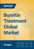 Bursitis Treatment Global Market Insights 2023, Analysis and Forecast to 2028, by Manufacturers, Regions, Technology, Application, Product Type- Product Image