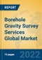 Borehole Gravity Survey Services Global Market Insights 2022, Analysis and Forecast to 2027, by Market Participants, Regions, Technology, Application, Product Type - Product Image