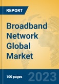 Broadband Network Global Market Insights 2023, Analysis and Forecast to 2028, by Market Participants, Regions, Technology, Application, Product Type- Product Image