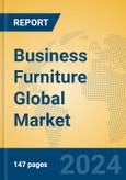 Business Furniture Global Market Insights 2024, Analysis and Forecast to 2029, by Manufacturers, Regions, Technology, Application, Product Type- Product Image