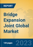 Bridge Expansion Joint Global Market Insights 2023, Analysis and Forecast to 2028, by Manufacturers, Regions, Technology, Application, Product Type- Product Image