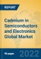 Cadmium in Semiconductors and Electronics Global Market Insights 2022, Analysis and Forecast to 2027, by Manufacturers, Regions, Technology, Application - Product Image