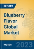 Blueberry Flavor Global Market Insights 2023, Analysis and Forecast to 2028, by Manufacturers, Regions, Technology, Application, Product Type- Product Image